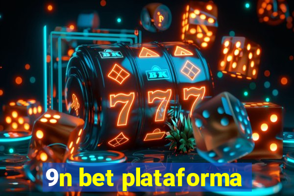 9n bet plataforma